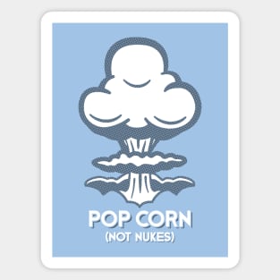 Pop Corn - Not Nukes (Blue) Magnet